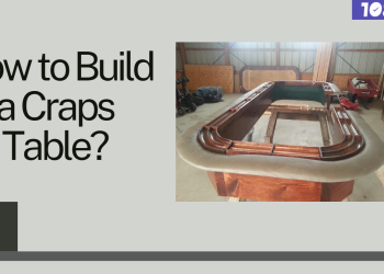 How to Build a Craps Table? [Complete Guide]