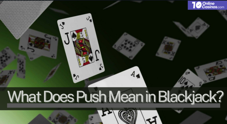 What Does Push Mean in Blackjack?