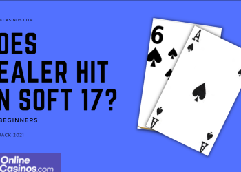 Does Dealer Hit on a Soft 17 in Blackjack?